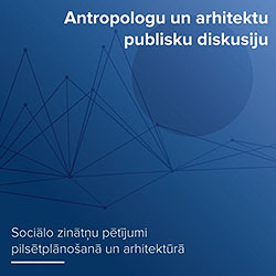 Arhitektu un antropologu diskusija par pilsētplānošanu