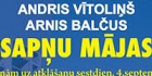 Sapņu mājas Vītoliņa un Balčus bildēs