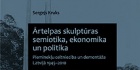Sergejs Kruks: Ārtelpas skulptūras semiotika, politika un ekonomika