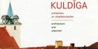 Kuldīga. Arhitektūra un pilsētbūvniecība